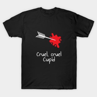 Cruel, Cruel Cupid Arrow Through Heart T-Shirt